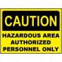 CAUTION HAZARDOUS AREA SIGN