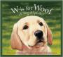 W IS FOR WOOF: A DOG ALPHABET BK