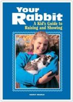 YOUR RABBIT: KID'S GUIDE TO . .