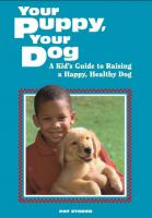 YOUR PUPPY, YOUR DOG: A KID'S...